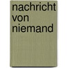 Nachricht von Niemand by Silvia Pistotnig