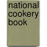 National Cookery Book by Women'S. Centennial Executive Committee