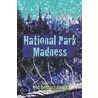 National Park Madness door Ned Spake