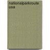 Nationalparkroute Usa by Marion Landwehr