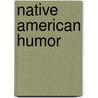 Native American Humor by James R. Aswell