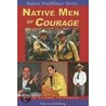 Native Men of Courage by Vincent Schilling