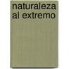 Naturaleza Al Extremo door Bill Curtsinger