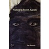 Natures Secret Agents by Thomas Keith Burnette