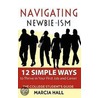 Navigating Newbie-Ism door J. Hall Marcia