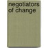 Negotiators of Change