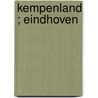 Kempenland ; Eindhoven by P. van den Boorn