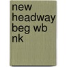 New Headway Beg Wb Nk door Liz Soars