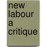 New Labour A Critique door Mark Bevir
