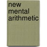 New Mental Arithmetic door James Bates Thomson