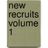 New Recruits Volume 1