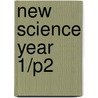 New Science Year 1/P2 by Rosemary Feasey