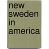 New Sweden In America door Richard Waldron