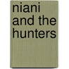 Niani And The Hunters door Kim Johnson