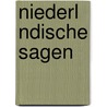 Niederl Ndische Sagen by Johann Wilhelm Wolf