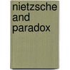 Nietzsche and Paradox door Rogerio Miranda de Almedia