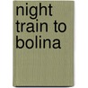 Night Train To Bolina door Nilo Cruz