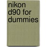 Nikon D90 for Dummies by Julie Adair King