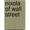 Nixola of Wall Street door Felix Grendon