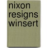 Nixon Resigns Winsert door Douglas M. Rife