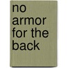 No Armor for the Back by Keith E. Durso