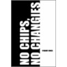 No Chips, No Changies by O'Henry Jones