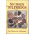 No Choice But Freedom