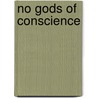 No Gods of Conscience by Jason J. Bilicic