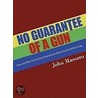 No Guarantee Of A Gun by John Massaro