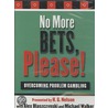 No More Bets, Please! by Michael Walker