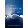 No One Understands Me by M. Whitmore Shakeena