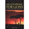 No Stopping For Lions by Joanne Glynn