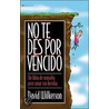 No Te Des Por Vencido door David Wilkkerson