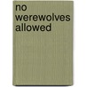 No Werewolves Allowed door Cheyenne McCray