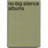 No-big-silence Albums door Not Available