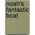 Noah's Fantastic Boat