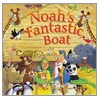 Noah's Fantastic Boat by Tim Dowley