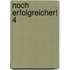 Noch erfolgreicher! 4