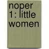 Noper 1: Little Women by Unknown