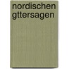 Nordischen Gttersagen by Rudolf Friedrich Reusch