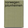 Norwegen: Jotunheimen by Tonia Körner