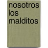 Nosotros Los Malditos by Pau Malvido