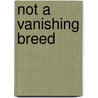 Not A Vanishing Breed by Mati Alon