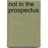 Not In The Prospectus by Hannah Lincoln Talbot