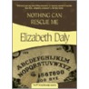 Nothing Can Rescue Me by Elizabeth Daly