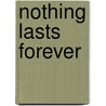 Nothing Lasts Forever door Maureen Lee