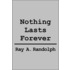 Nothing Lasts Forever