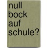 Null Bock auf Schule? door Onbekend