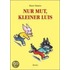 Nur Mut, kleiner Luis