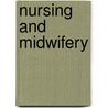 Nursing And Midwifery door Marie Borrego